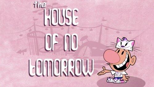 The House of No Tomorrow The House of No Tomorrow