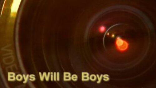 Boys Will Be Boys Boys Will Be Boys