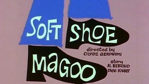 Soft Shoe Magoo Soft Shoe Magoo