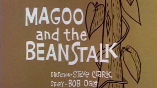 Magoo and the Beanstalk Magoo and the Beanstalk