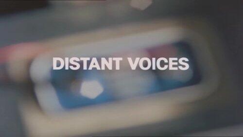 Distant Voices Distant Voices
