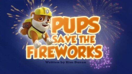 Pups Save the Fireworks Pups Save the Fireworks