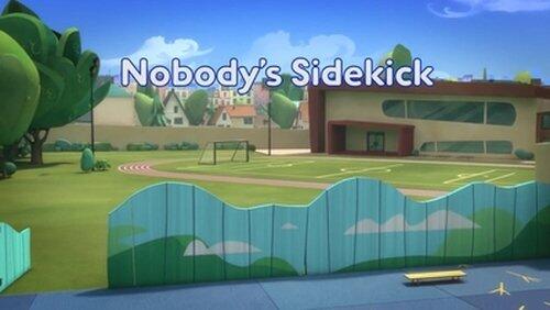 Nobody's sidekick Nobody's sidekick