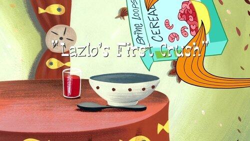 Lazlo's First Crush Lazlo's First Crush