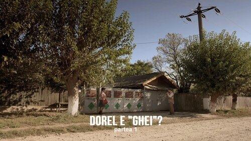 Dorel e 'Ghei'? - Partea I Dorel e 'Ghei'? - Partea I