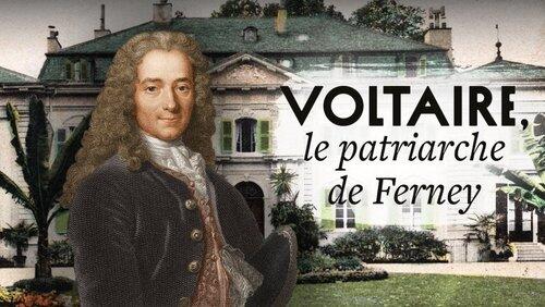Voltaire, le patriarche de Ferney Voltaire, le patriarche de Ferney