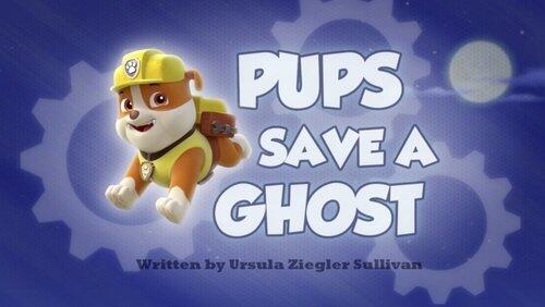 Pups Save a Ghost Pups Save a Ghost