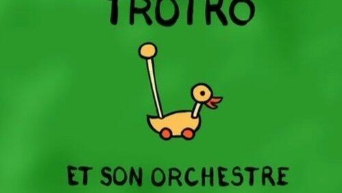 Trotro et son orchestre Trotro et son orchestre
