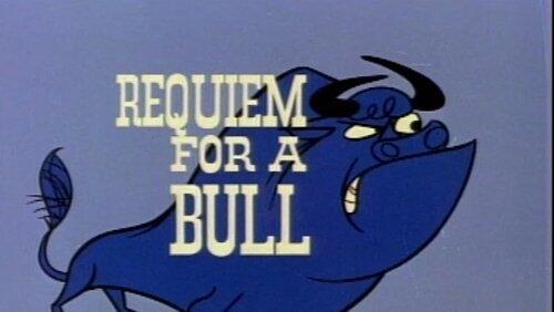 Requiem for a Bull Requiem for a Bull