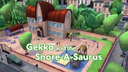 Gekko and the Snore-A-Saurus Gekko and the Snore-A-Saurus