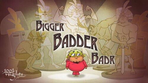 Bigger Badder Badr Bigger Badder Badr