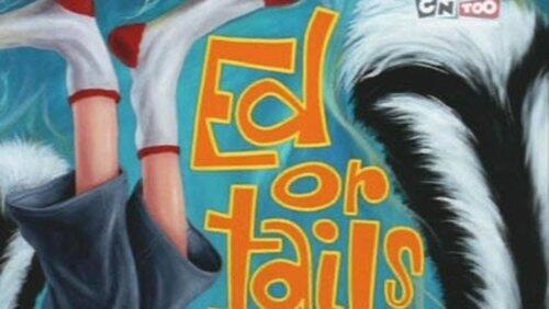 Ed or Tails Ed or Tails