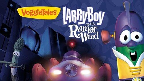 LarryBoy and the Rumor Weed LarryBoy and the Rumor Weed