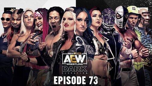 AEW Dark: Elevation 73 AEW Dark: Elevation 73