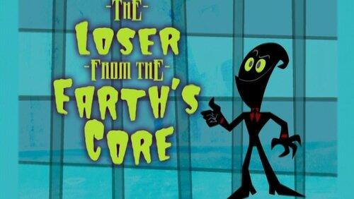 The Loser from the Earth's Core The Loser from the Earth's Core