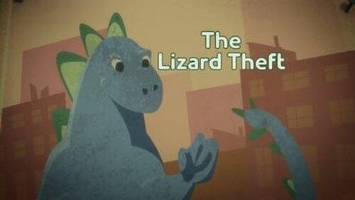 The Lizard Theft The Lizard Theft