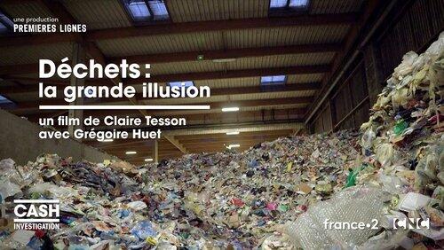 Déchets : la grande illusion Déchets : la grande illusion