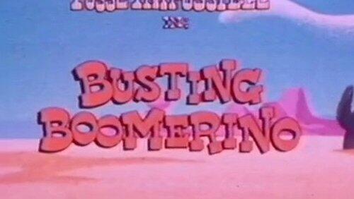 Busting Boomerino Busting Boomerino