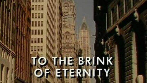 To the Brink of Eternity To the Brink of Eternity