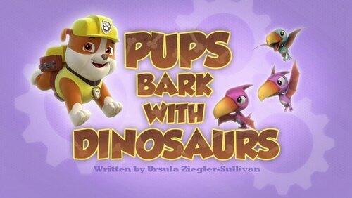 Pups Bark with Dinosaurs Pups Bark with Dinosaurs