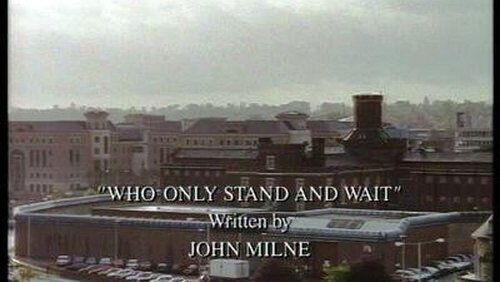 Who Only Stand and Wait Who Only Stand and Wait