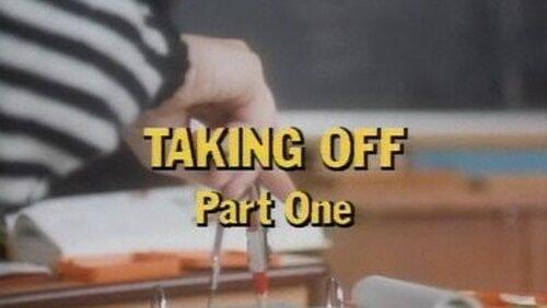 Taking Off: Part 1 Taking Off: Part 1