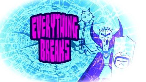 Everything Breaks Everything Breaks