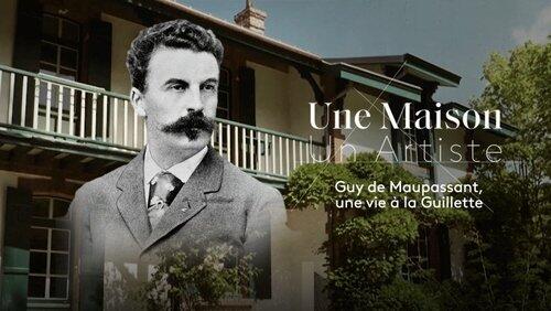 Guy de Maupassant, une vie à la Guillette Guy de Maupassant, une vie à la Guillette