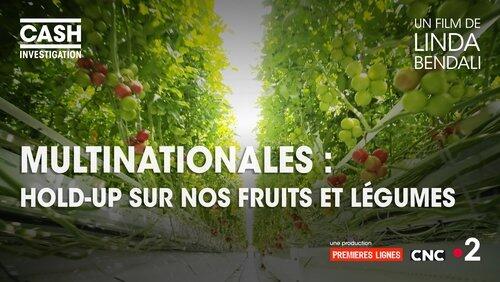 Multinationales : hold-up sur nos fruits et légumes Multinationales : hold-up sur nos fruits et légumes