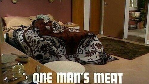 One Man's Meat One Man's Meat