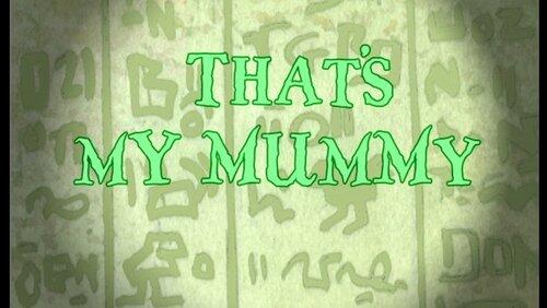 That's My Mummy That's My Mummy