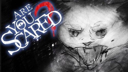 Are You Scared of Cats? Are You Scared of Cats?