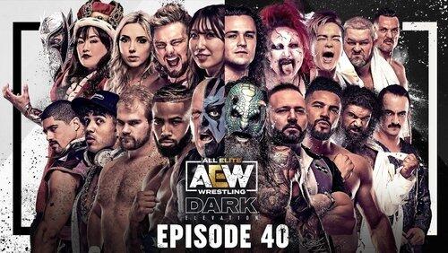 AEW Dark: Elevation 40 AEW Dark: Elevation 40