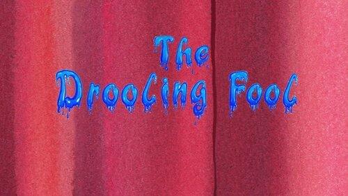 The Drooling Fool The Drooling Fool