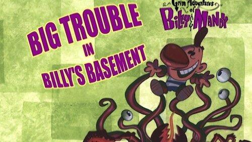 Big Trouble in Billy's Basement Big Trouble in Billy's Basement