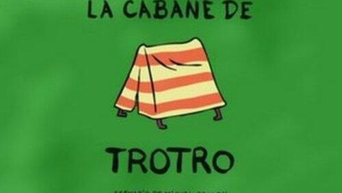 La cabane de Trotro La cabane de Trotro