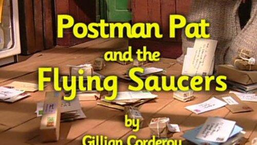 Postman Pat and the Flying Saucers Postman Pat and the Flying Saucers