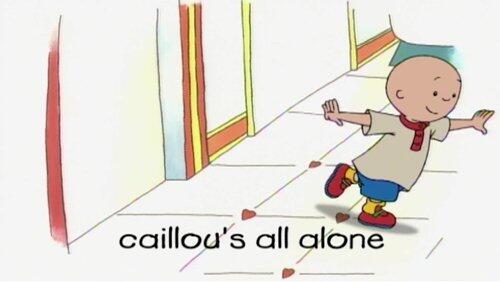 Caillou's All Alone
