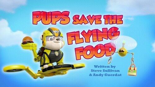 Pups Save the Flying Food Pups Save the Flying Food