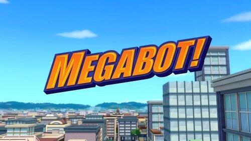 Megabot! Megabot!