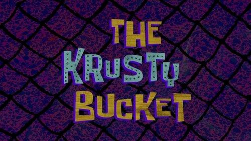 The Krusty Bucket The Krusty Bucket