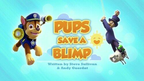 Pups Save a Blimp Pups Save a Blimp