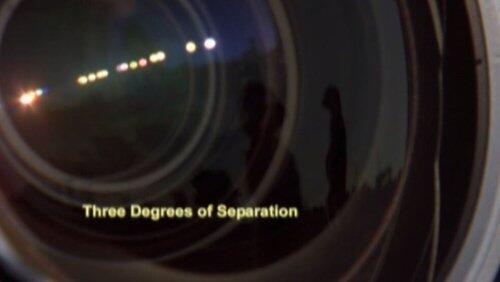 Three Degrees of Separation Three Degrees of Separation