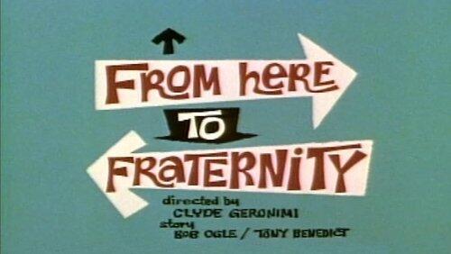 From Here to Fraternity From Here to Fraternity