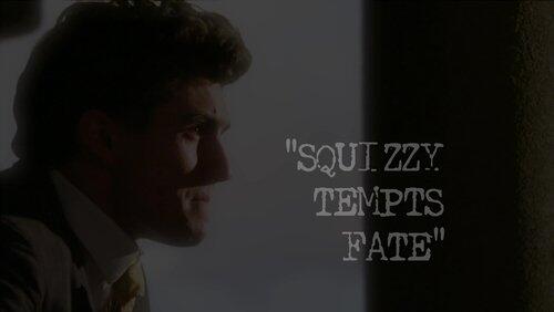 Squizzy Tempts Fate Squizzy Tempts Fate