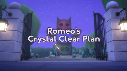 Romeo's Crystal Clear Plan Romeo's Crystal Clear Plan