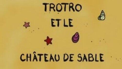 Trotro et le château de sable Trotro et le château de sable