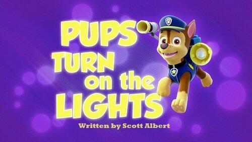 Pups Turn on the Lights Pups Turn on the Lights