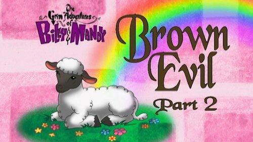 Brown Evil: Part 2 Brown Evil: Part 2