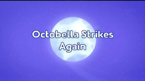 Octobella on the Loose Octobella on the Loose